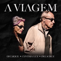 A Viagem - Single - DJ Caique, Cynthia Luz & Delacruz