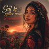 Asel Can - Gül ki Güller Açsın Al Yanağında artwork