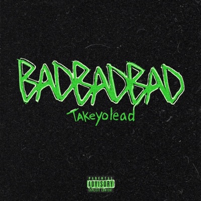 badbadbad (feat. takeyolead) - Single