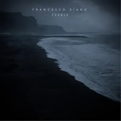 Francesco Sianoの「Feeble - Single」を聴こう。