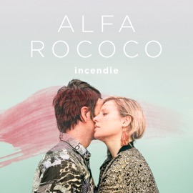 Incendie (Radio Edit) Alfa Rococo