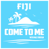 Come to Me (feat. Mac Foreign) - Fiji