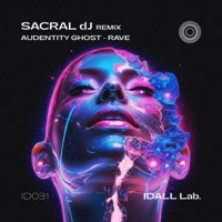 RAVE (SACRAL DJ Remix) - Single - Audentity Ghost & SACRAL DJ