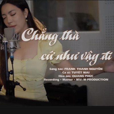 Chẳng Thà Cứ Như Vậy Đi (feat. Tuyết Mai) - Single