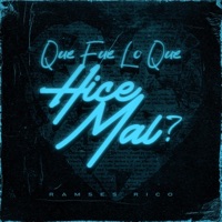 ¿Qué Fue Lo Que Hice Mal? - Single - Ramses Rico
