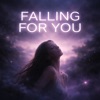Falling For You