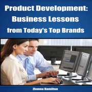 Product Development: Business Lessons from Today's Top Brands (Unabridged) - Zhanna Hamilton