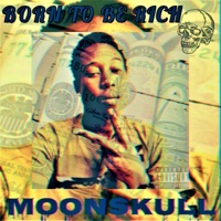 Born To Be Rixh - Single - Moonskull