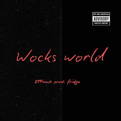 Wocks World (feat. Fridge) - Single