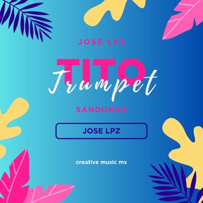 Tito Trumpet (Sandunga) - Single