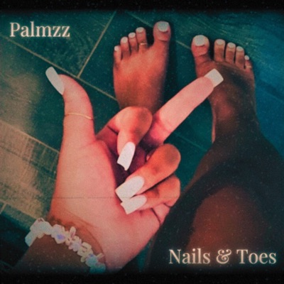 Nails & Toes (SPED UP) - Single