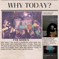 Why Today? - Single - TTB Xotics