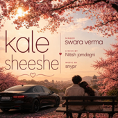 Kale Sheeshe (feat. Swara verma)