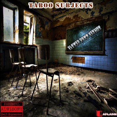 Taboo Subjects (Slowed Down Version)