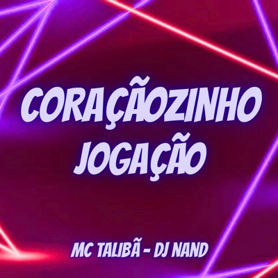 Coraçãozinho Jogação (Mc Talibã) - Single