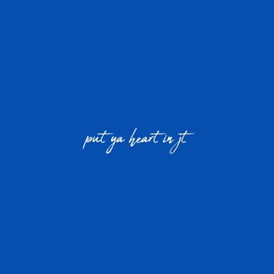 Put Ya Heart In It - Single