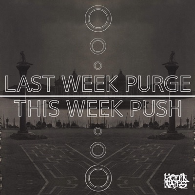 LAST WEEK PURGE//THIS WEEK PUSH - EP