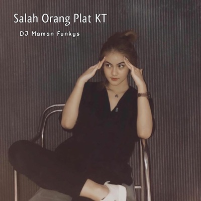 DJ Maman Funkys - Salah Orang Plat KT