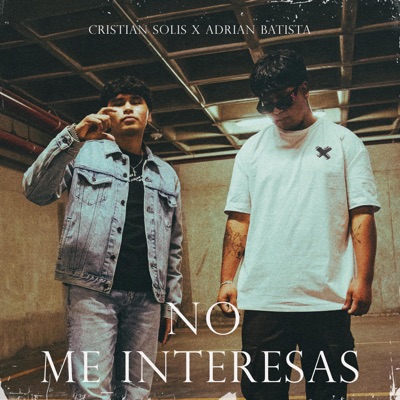 No me interesa (feat. Cristian solis) - Single