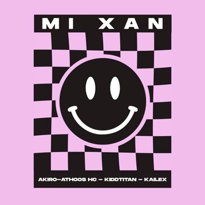 Mi xan (feat. AKIRO, ATHOOS HC, KiddTitan & Kailex) - Single