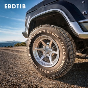 Everybody's Daddy's Truck Is Badass - Single