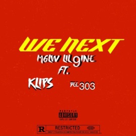 We Next (feat. Klipz & Dee303) M.G.L.W Lil9ine