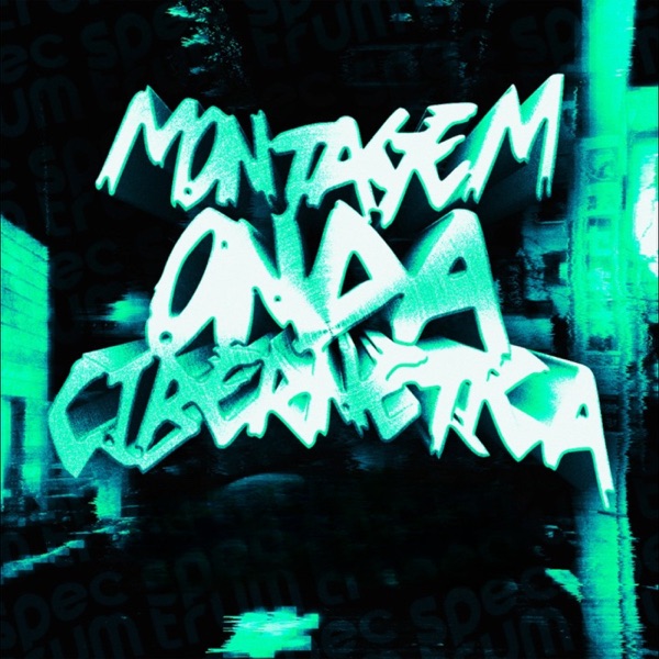 MONTAGEM ONDA CIBERNÉTICA - EP