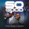 Nate Bean & 4Given - So Good (feat. Antwaun Cooks) [Live]