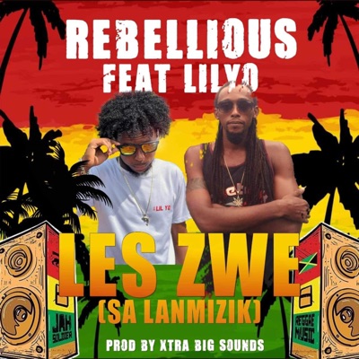 Les Zwe (feat. Lil Yo & Rebellious) - Single