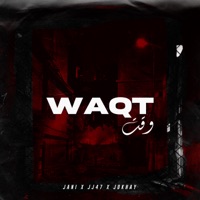 Waqt - Single - Jokhay, JANI & JJ47