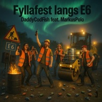 DaddyCodFish - Fyllafest langs E6