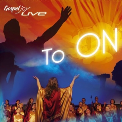 To On (Gospel Joy Live)