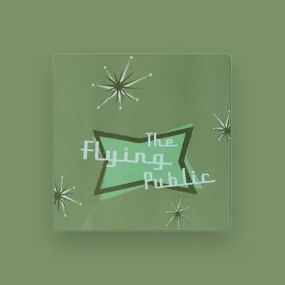 Listen to The Flying Public, watch music videos, read bio, see tour dates & more!
