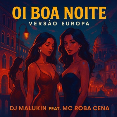 OI BOA NOITE VERSAO EUROPA (feat. MC ROBA CENA) - Single