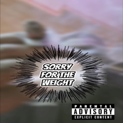 Sorry For The Weight - EP