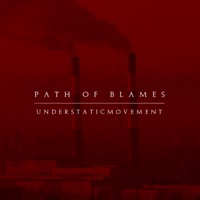 Path of Blames - Single - Under Static Movement