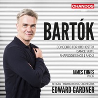 Bartók: Concerto for Orchestra, Dance Suite & Rhapsodies Nos. 1 & 2 - Edward Gardner, Bergen Philharmonic Orchestra, James Ehnes & Hans-Kristian Kjos Sorensen