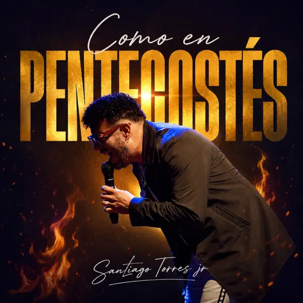 Como en Pentecostes — Santiago Torres Jr