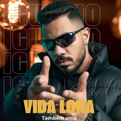 Vida Loka Também Ama - Single