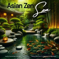 Asian Zen Spa - Healing Spa Music For Massage and Meditation - Healing Oriental Spa Collection