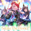 Shake The World!! - ブラストワンピース (CV. 紫月杏朱彩), アーモンドアイ (CV. 石原夏織), ラッキーライラック (CV. 中島由貴), グランアレグリア (CV. 夏目妃菜), ラヴズオンリーユー (CV. 久保田未夢), クロノジェネシス (CV. 真名瀬日和) & カレンブーケドール (CV. 小田杏樹)