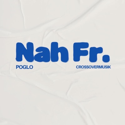 Nah Fr (feat. CrossOverMusik) - Single