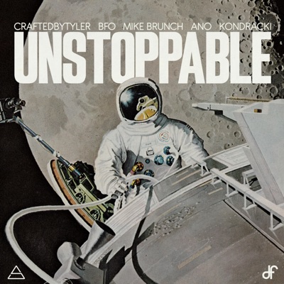 UNSTOPPABLE (feat. Craftedbytyler, Mike Brunch, Ano, Kondracki & Assembly Sounds) - Single