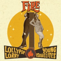 Fire Fire (feat. Young Israelites) - Single - Lollypop Lorry