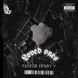 Loved Ones (feat. Miguel Bey) Pastor Henry V