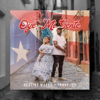 Oyé, Mi Gente (feat. Travy Joe) - Single - Destiny Marko