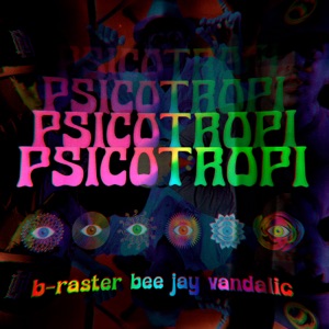 Psicotropi (feat. B-Raster & Vandalic) - Single