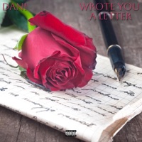 WROTE YOU A LETTER - Single - DAN!
