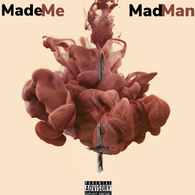 MadeMeMadMan - Single