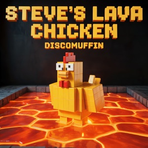 Steve’s Lava Chicken (Club Edit)
